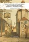 Medieval and Post-Medieval Development within Bristol's Inner Suburbs - Book