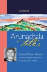 Arunachala Talks : Spiritual Wisdom Offered in a Direct Simple Expression to Touch Your Heart - Book