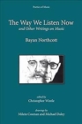 The Way We Listen Now and Other Writings on Music - Book
