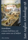 EAA 158: Newnham : a Roman bath house and estate centre east of Bedford - Book