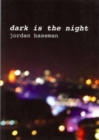 Dark is the Night : Jordan Baseman - Book