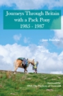Journeys Through Britain with a Pack Pony : 1985 - 1987 - Book