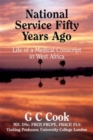 National Service Fifty Years Ago : Life of a Medical Conscript in West Africa - Book