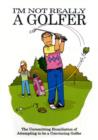 I'm Not Really a Golfer - Book