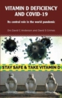 Vitamin D Deficiency and Covid-19 : Its Central Role in a World Pandemic - Book