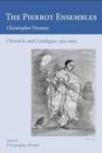 The Pierrot Ensembles : Chronicle and Catalogue, 1912-2012 - Book