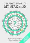 I'm Not Really My Star Sign : Cancer Edition - Book
