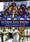 60 Classic Essex Matches - Book