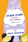Stage Start : 20 Plays for Children (Ages 3-12) - Book