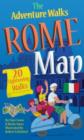 The Adventure Walks Rome Map : 20 Sightseeing Walks for Famillies - Book