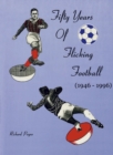 Fifty Years of Flicking Football : 1946-1996 - eBook