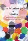 The Pointless Joy of Freedom : Talks Inspired by Ancient and Contemporary Spiritual Wisdom - Book
