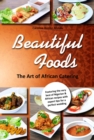 Beautiful Foods The Art of African Catering - eBook