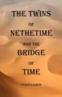 The Twins of Nethertime and the Bridge of Time - Book