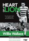 Heart of a Lion : The Life and Times of Lisbon Lion William Wallace - Book