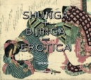 Shunga + Bijinga : The Art of Japan - Book