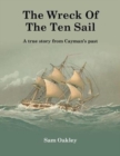 The Wreck Of The Ten Sail : A true story from Cayman's past - Book
