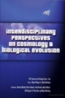 Interdisciplinary Perspectives on Cosmology and Biological Evolution - Book