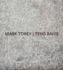 Mark Tobey / Teng Baiye : Seattle / Shanghai - Book