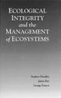 Ecological Integrity and the Management of Ecosystems - Book