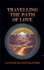 Travelling the Path of Love : Sayings of Sufi Masters - Book