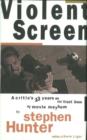 Violent Screen : A Critic's 13 Years on the Front Lines of Movie Mayhem - Book