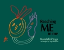 Reaching Me in Me : Kundalini Yoga as taught by Yogi Bhajan - eBook
