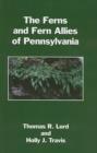 The Ferns and Fern Allies of Pennsylvania - Book