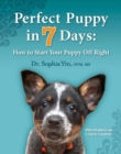 Perfect Puppy in 7 Days : How to Start Your Puppy Off Right - Book