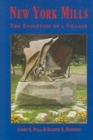New York Mills : The Evolution of a Village - Book