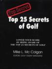 Top 25 Secrets of Golf : Lower Your Score by Being Aware of the Top 25 Secrets of Golf - Book