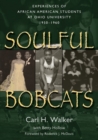 Soulful Bobcats : Experiences of African American Students at Ohio University, 1950-1960 - eBook