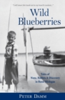 Wild Blueberries : Nuns, Rabbits & Discovery in Rural Michigan - eBook
