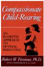 Compassionate Child-Rearing : An In-Depth Approach to Optimal Parenting - eBook