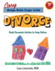 Cory Helps Kids Cope with Divorce : Playful Therapeutic Activities for Young Children - Book