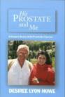 His Prostate and Me : A Couple Deals with Prostate Cancer - Book
