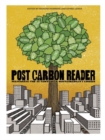 The Post Carbon Reader : Managing the 21st Century's Sustainability Crises - Book