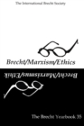 The Brecht Yearbook / Das Brecht Jahrbuch 35 : Brecht-Marxism-Ethics - Book