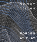 Nancy Callan : Forces at Play - Book