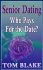 Senior Dating: Who Pays For The Date? - eBook