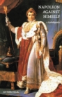 Napoleon Against Himself : A Psychobiography - Book