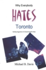 Why Everybody Hates Toronto : Startling Suggestions of a Pseudo-Scientific Study - Book