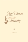 Our Divine and Cosmic Identity, Volume 4 - eBook