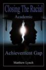 Closing the Racial Academic Achievement Gap - Book