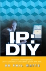 IP:DIY Internet Pornography : Do-it-yourself treatment guide for men - eBook