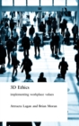 Three Dimensional Ethics : Implementing Workplace Values - Book