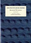 Decorated Book Papers : Being an Account of Their Designs and Fashions - Book
