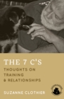 The 7 C'S : Thoughts On Training & Relationships - eBook