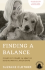 Finding  A Balance : Issues Of Power in Healthy Dog/Human Relationships - eBook