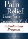 Pain Relief Using Your Unconscious Mind NTSC DVD : A Subliminal Program - Book